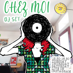 CHEZ MOI dj set live #3- 16 april 2020 Roots & Reggae