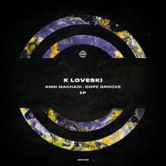 PREMIERE: K Loveski - Dope Groove [WARPP]