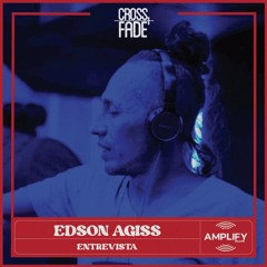 Cross Fade Radio: Edson Agis (Mexico) Entrevista