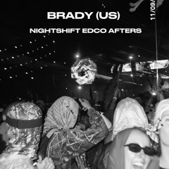 BRADY (US) W/ NIGHTSHIFT EDCO AFTERS @ Sessions