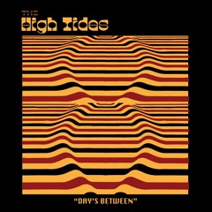 The High Tides - Day's Between (DEMO)