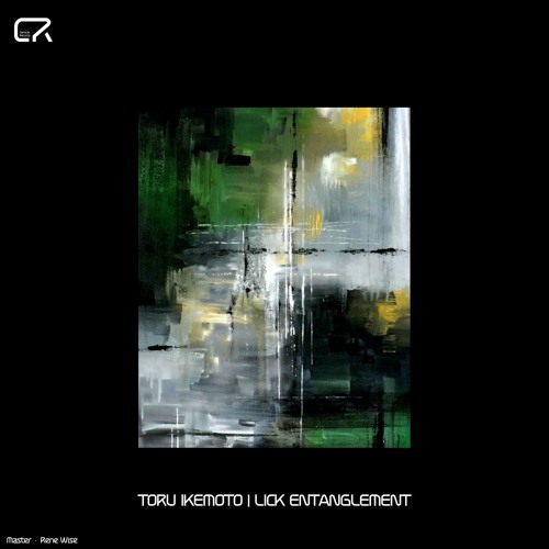 Toru Ikemoto - Lick Entanglement EP [CR017] (Previews)