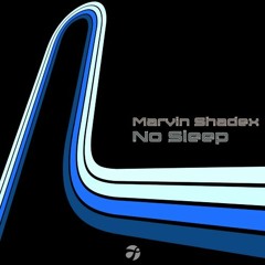 Marvin Shadex - No Sleep
