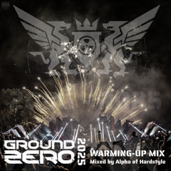 Alpha of Hardstyle Presents: Ground Zero 2025 Warming-Up | The Final Night