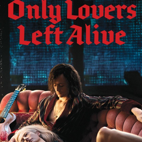 Stream Episode Episdoe 1 Only Lovers Left Alive By Podside Picnic Podcast Listen Online For Free On Soundcloud