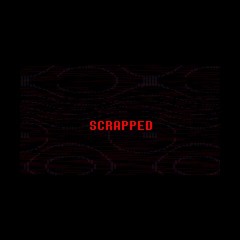 SCRAPPED