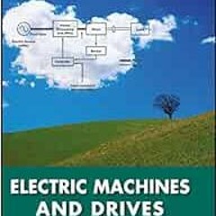 GET PDF EBOOK EPUB KINDLE Electric Machines and Drives by Ned Mohan 📁