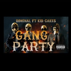 Gang  Party featuring Kid Cakes {Prod Fuz}