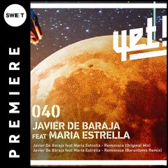 PREMIERE : Javier De Baraja Feat Maria Estrella - Reminisce (Original Mix)[Yet Records]
