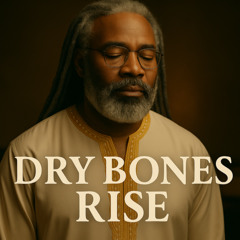 Dry Bones Rise