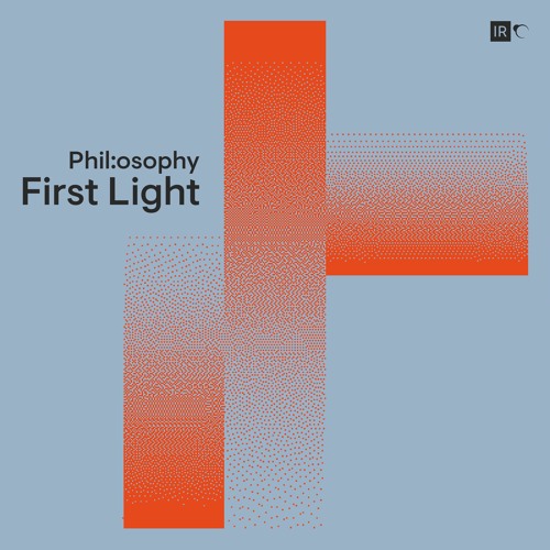 Phil:osophy - First Light EP -  Integral Records / INT075