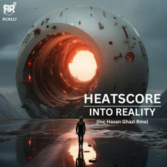 Heatscore - Into Reality (Hasan Ghazi Remix)