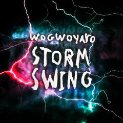 Wogwoyaro - Storm Swing [FREE DL]