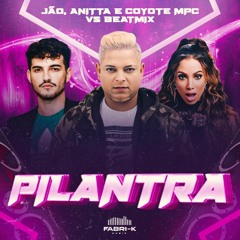 Pilantra - Jão, Anitta E Coyote Mpc Vs BeatMix