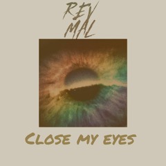 Close My Eyes