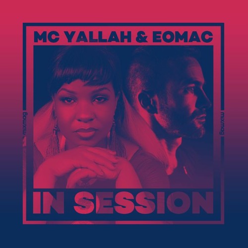 In Session: Eomac & MC Yallah