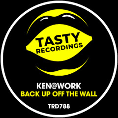 Ken@Work - Back Up Off The Wall (Original Mix)