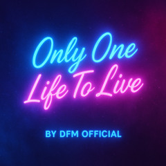 Only One Life To Live