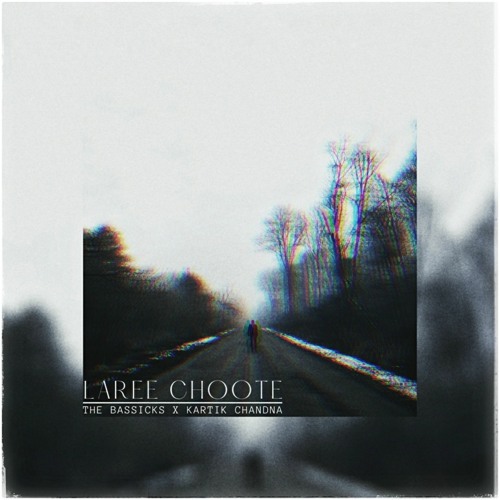 Laree Choote (Feat. Kartik Chandna)