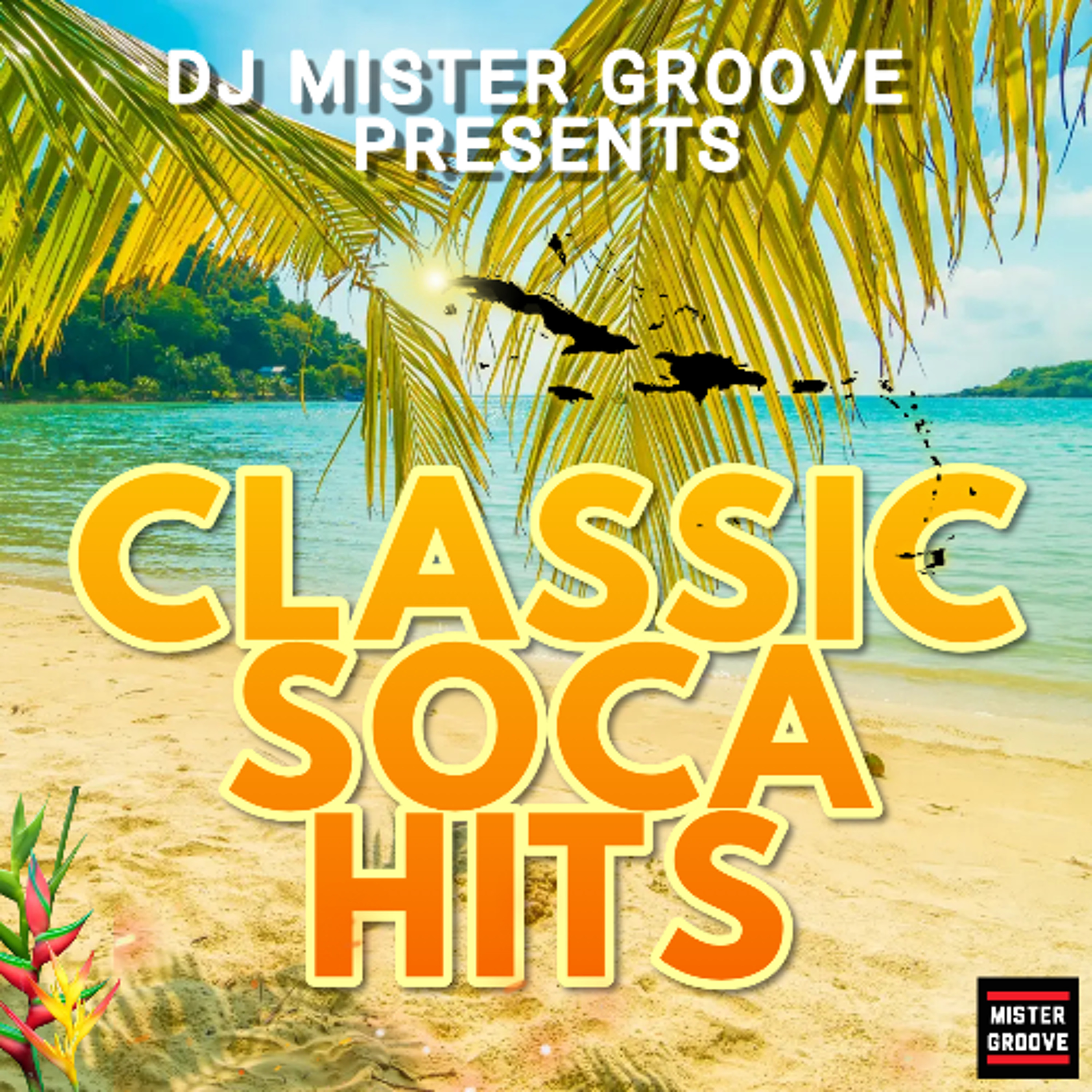 DJ Mister Groove Presents Classic Soca Hits episode artwork