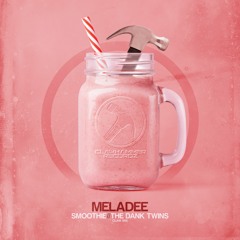 MELADEE - SMOOTHIE/THE DANK TWINS (CLIPS) OUT - 7.9.2020