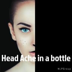Head Ache In A Bottle