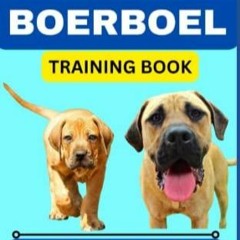 Download Book [PDF] COMPLETE BOERBOEL TRAINING BOOK: Understand From The Origin, Finding,