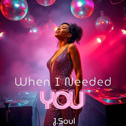 J.Soul - When I needed you