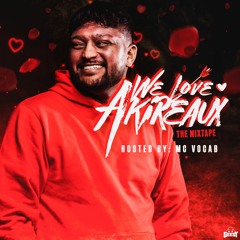 We Love AKIREAUX Mixtape - Hosted by MC Vocab