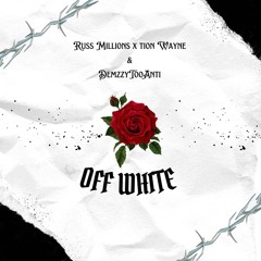 Off White (with Russ Millions & Tion Wayne)