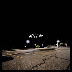 still up