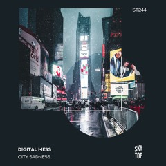 Digital Mess - City Sadness (Digital Mess 2024 Rework) [SkyTop]
