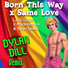 Lady Gaga - Born This Way 2025 (Dylan Dill Remix) - FREE DOWNLOAD