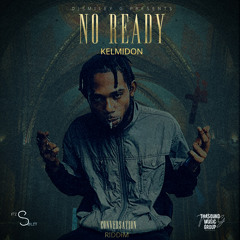 Kelmidon & Dj Smiley G - No Ready