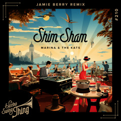 Marina & The Kats - Shim Sham (Jamie Berry Remix) // Electro Swing Thing 210