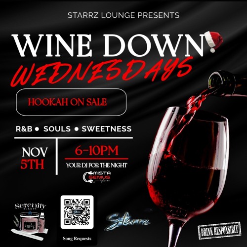 Stream WINE DOWN WEDNESDAY NOV 5TH @ STARRZ LOUNGE by Mista Genius ...