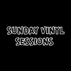 SUNDAY VINYL SESSIONS