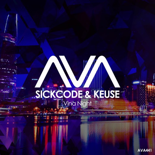 AVA441 - SICKCODE & KEUSE - Vina Night *Out Now*
