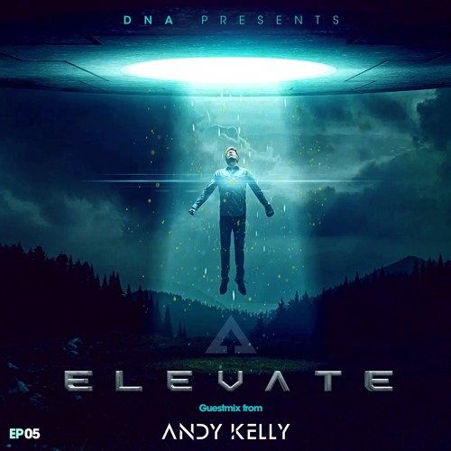 ELEVATE RADIO EP05: DNA & Andy Kelly