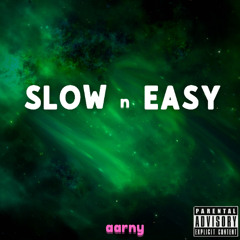 Slow n Easy