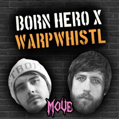born hero x warpwhistl - move