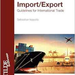 [GET] PDF 📜 Import/Export: Guidelines for International Trade (Tilde Business) by Se