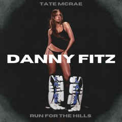 Tate McRae - run for the hills (Danny Fitz Remix) *Pitched* [FREE DL]