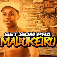 SET SOM PRA MALOQUEIRO | As Mais Tocadas das Favelas