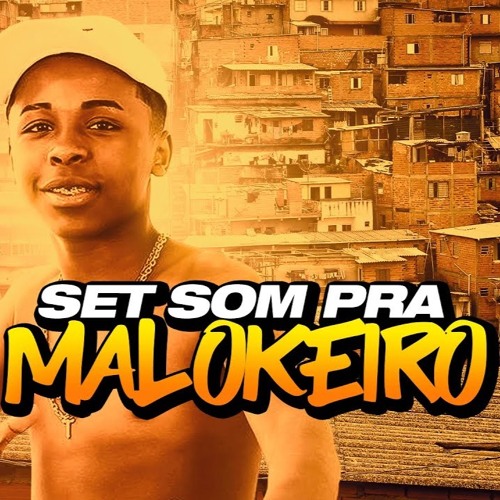 SET SOM PRA MALOQUEIRO | As Mais Tocadas das Favelas