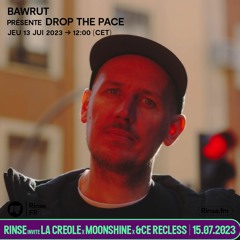 Bawrut présente Drop the Pace - 13 Juillet 2023