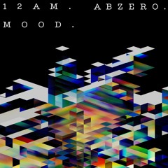 Abzero - 12AM/Mood