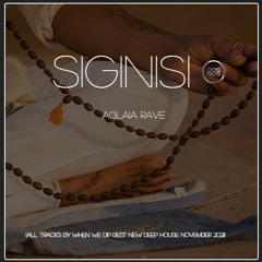 Siginisi by Aglaia Rave 14.12.2021 (All Tracks by When We Dip Best New Deep House November 2021)