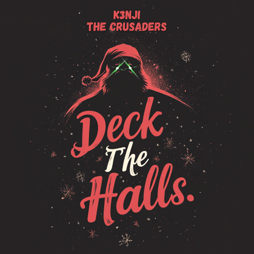 K3NJI & The Crusaders - Deck The Halls (Extended Mix)