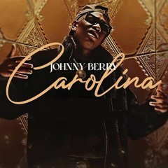 Johnny Berry- Carolina